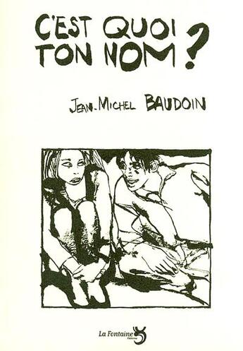 Couverture du livre « C'est quoi ton nom ? » de Jean-Michel Baudouin aux éditions La Fontaine