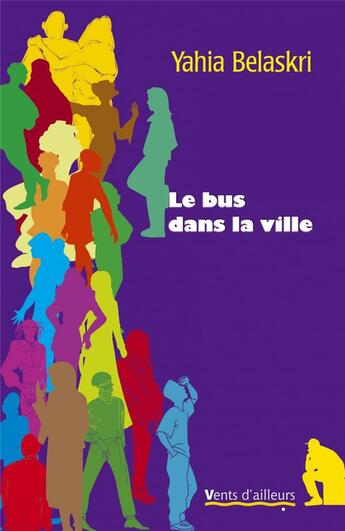 Couverture du livre « Le bus dans la ville » de Yahia Belaskri aux éditions Vents D'ailleurs