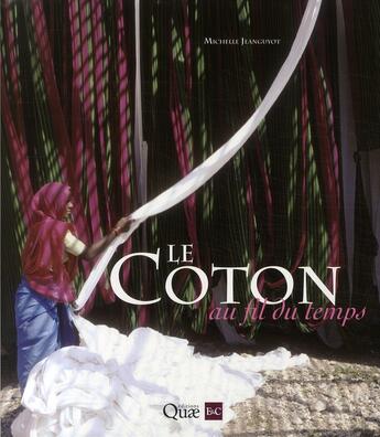 Couverture du livre « Le coton au fil du temps » de Jeanguyot aux éditions Etudes Et Communication