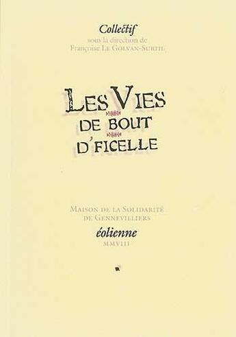 Couverture du livre « Les vies de bout d'ficelle » de  aux éditions Eoliennes