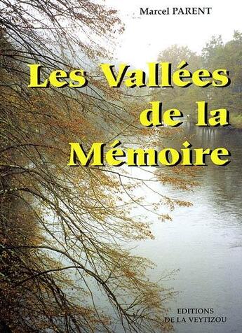 Couverture du livre « La vallée des souvenirs » de Marcel Parent aux éditions La Veytizou