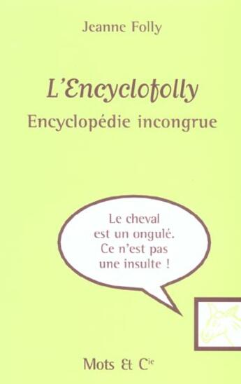 Couverture du livre « Encyclofolly - encyclopedie incongrue » de Jeanne Folly aux éditions Mango