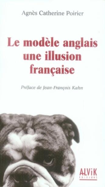 Couverture du livre « Le modèle anglais : une illusion française » de Poirier A C aux éditions Alvik