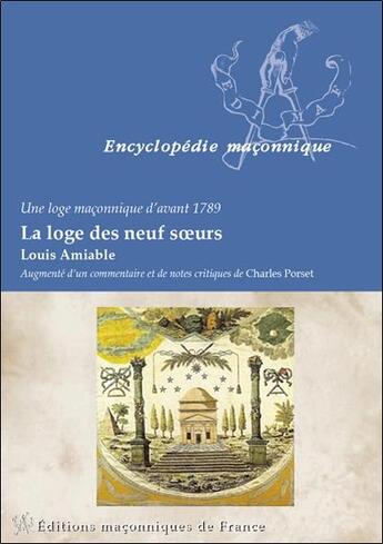 Couverture du livre « La loge des neuf soeurs ; une loge maçonnique d'avant 1789 » de Charles Porset et Louis Amiable aux éditions Edimaf