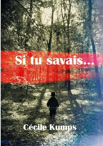 Couverture du livre « Si tu savais... » de Kumps Cecile aux éditions Thebookedition.com