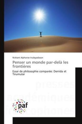 Couverture du livre « Penser un monde par-dela les frontieres - essai de philosophie comparee: derrida et tirumular » de Irudayadason N A. aux éditions Editions Universitaires Europeennes