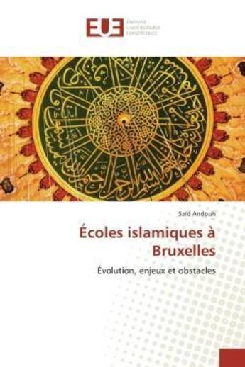 Couverture du livre « Ecoles islamiques a bruxelles » de Andouh Said aux éditions Editions Universitaires Europeennes