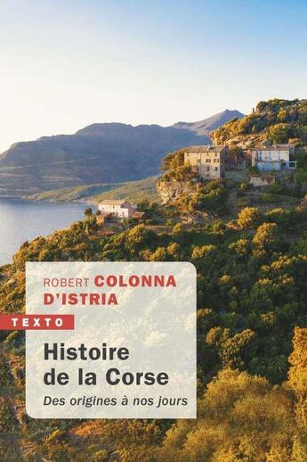 Couverture du livre « Histoire de la Corse ; des origines à nos jours » de Robert Colonna D'Istria aux éditions Tallandier