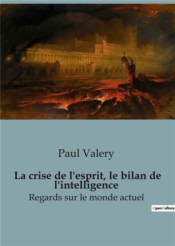 Couverture du livre « La crise de l'esprit, le bilan de l'intelligence : Regards sur le monde actuel » de Paul Valery aux éditions Shs Editions