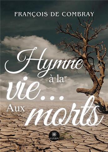 Couverture du livre « Hymne à la vie... Aux morts » de Poulain Jean-Yves aux éditions Le Lys Bleu