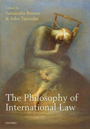 Couverture du livre « The Philosophy of International Law » de Samantha Besson aux éditions Oup Oxford