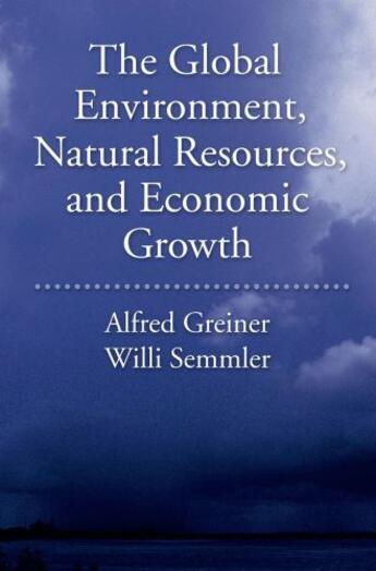 Couverture du livre « The Global Environment, Natural Resources, and Economic Growth » de Semmler Will aux éditions Oxford University Press Usa