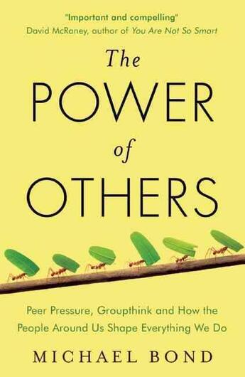 Couverture du livre « THE POWER OF OTHERS - PEER PRESSURE, GROUPTHINK ... » de Michael Bond aux éditions Oneworld