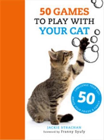 Couverture du livre « 50 games to play with your cat » de Jackie Strachan aux éditions Ivy Press