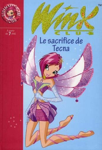 Couverture du livre « Winx Club Tome 21 : le sacrifice de Tecna » de Sophie Marvaud aux éditions Hachette Jeunesse