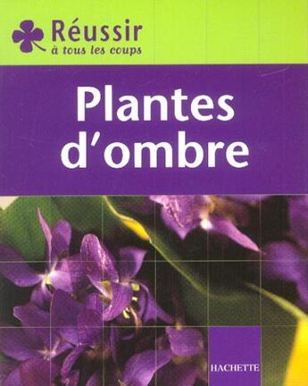 Couverture du livre « Reussir A Tous Les Coups : Plantes D'Ombre » de M-H Loaec aux éditions Hachette Pratique