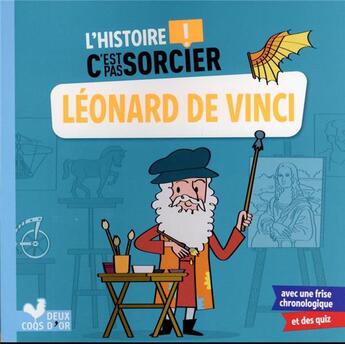 Couverture du livre « L'histoire c'est pas sorcier : Léonard de Vinci » de Frederic Bosc et Patrick Morize aux éditions Deux Coqs D'or