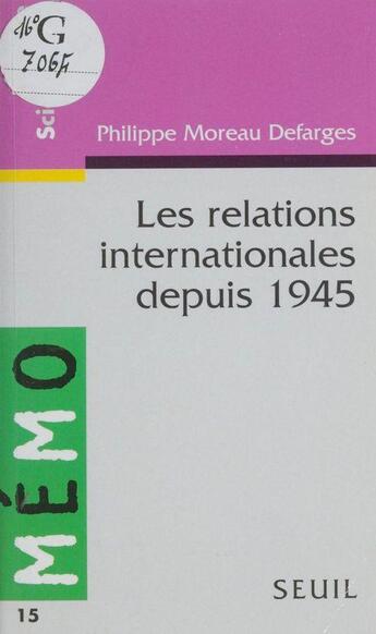 Couverture du livre « Memento des relations internationales depuis 1945 » de Moreau Defarges Phil aux éditions Seuil