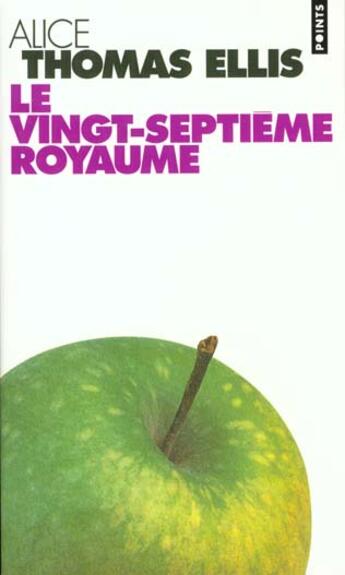 Couverture du livre « Vingt-Septieme Royaume (Le) » de Alice Thomas Ellis aux éditions Points