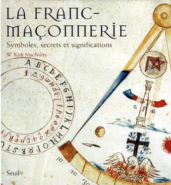 Couverture du livre « La franc-maçonnerie » de W. Kirk Macnulty aux éditions Seuil