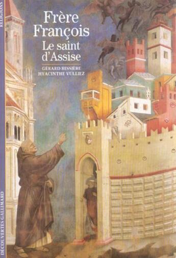Couverture du livre « Frere francois - le saint d'assise » de Bessiere/Vulliez aux éditions Gallimard