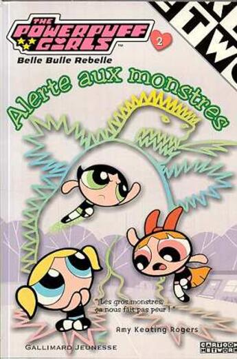 Couverture du livre « The Powerpuff Girls T.2 ; alerte aux monstres » de Amy Keating Rogers aux éditions Gallimard-jeunesse