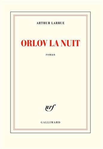 Couverture du livre « Orlov la nuit » de Arthur Larrue aux éditions Gallimard