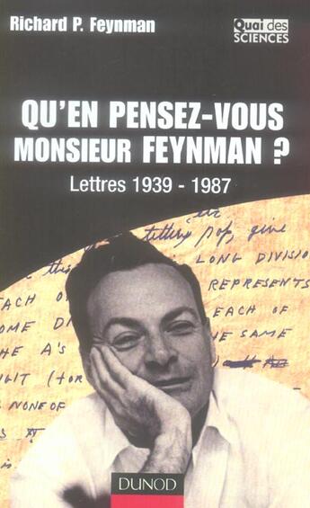 Couverture du livre « Qu'en pensez-vous Monsieur Feynman ? - Lettres 1939-1987 : Lettres 1939-1987 » de Richard Feynman aux éditions Dunod