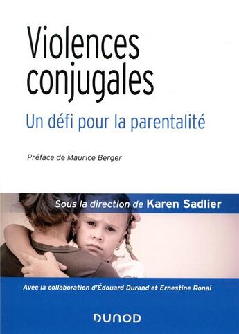 Couverture du livre « Violences conjugales : un défi pour la parentalité » de Karen Sadlier et Edouard Durand et Ernestine Ronai aux éditions Dunod