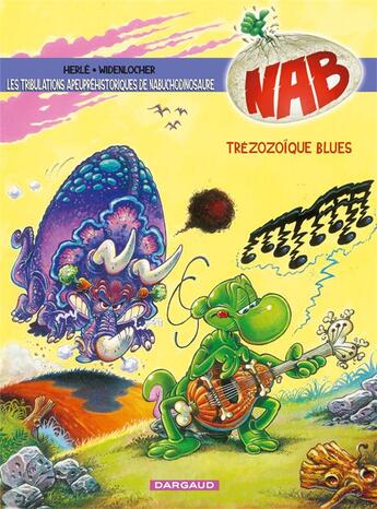 Couverture du livre « NAB ; les tribulations apeupréhistoriques de Nabuchodinosaure Tome 13 : treizozoïque blues ! » de Herle et Roger Widenlocher aux éditions Dargaud