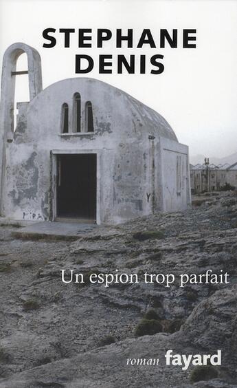 Couverture du livre « Un espion trop parfait » de Denis-S aux éditions Fayard