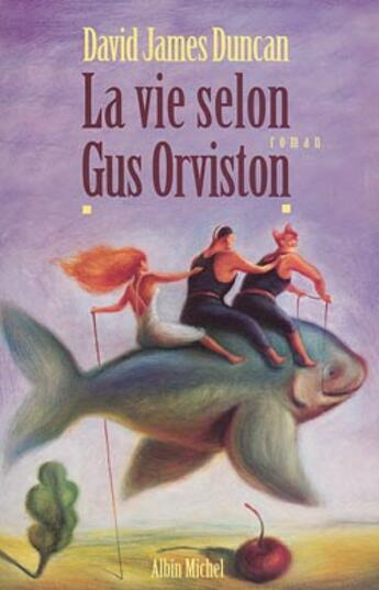 Couverture du livre « La vie selon gus orviston » de Duncan-D.J aux éditions Albin Michel