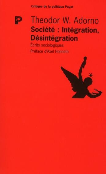 Couverture du livre « Société ; intégration - désintégration » de Theodor Wiesengrund Adorno aux éditions Payot