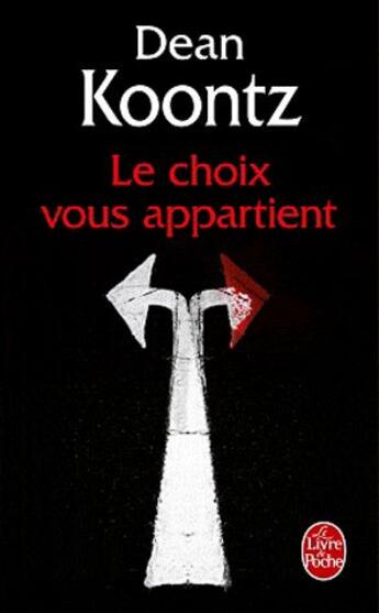 Couverture du livre « Le choix vous appartient » de Dean Koontz aux éditions Le Livre De Poche