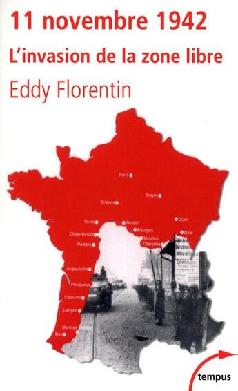 Couverture du livre « 11 novembre 1942 ; l'invasion de la zone libre » de Eddy Florentin aux éditions Tempus/perrin