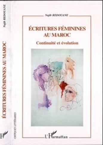 Couverture du livre « Écritures féminines au Maroc ; continuité et évolution » de Najib Redouane aux éditions L'harmattan