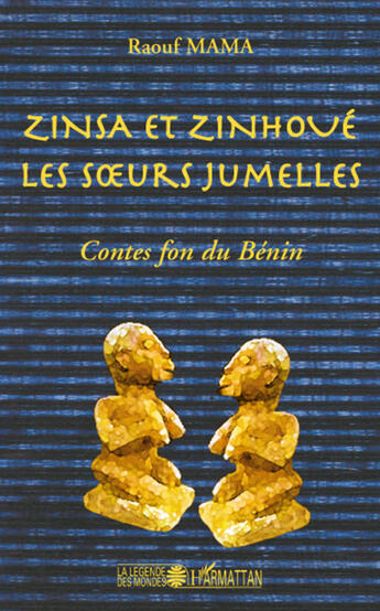 Couverture du livre « Zinsa et Zinhoue ; les soeurs jumelles ; contes fon du Bénin » de Raouf Mama aux éditions L'harmattan