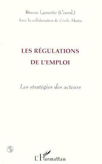 Couverture du livre « Les Régulations de l'emploi » de  aux éditions Editions L'harmattan