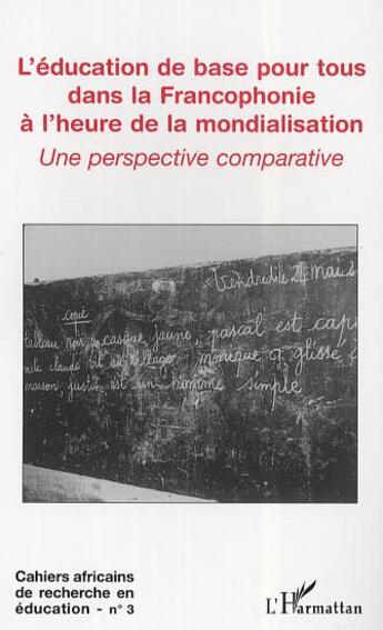 Couverture du livre « L'education de base pour tous dans la francophonie a l'heure de la mondialisation - vol03 - une pers » de  aux éditions Editions L'harmattan