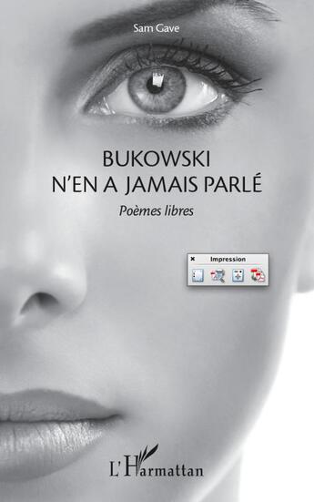 Couverture du livre « Bukowski n'en a jamais parlé » de Sam Gave aux éditions L'harmattan