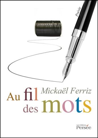 Couverture du livre « Au fil des mots » de Mickael Ferriz aux éditions Persee