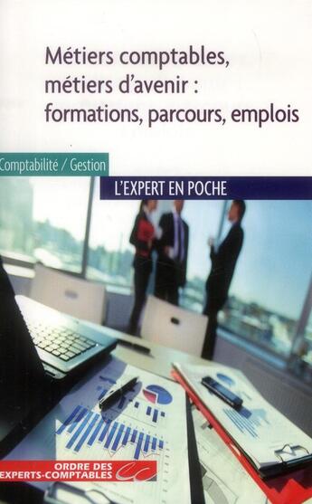 Couverture du livre « Métiers comptables, métiers d'avenir : formations, parcours, emplois » de Anne Gateff aux éditions Oec