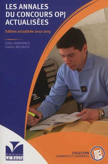 Couverture du livre « Les annales du concours OPJ (édition 2012-2013) » de Gatien Meunier aux éditions La Baule