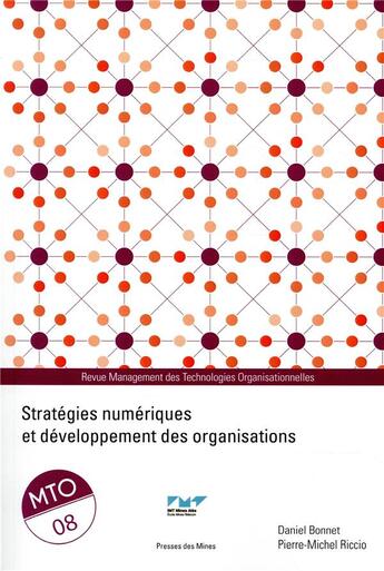 Couverture du livre « Stratégies numériques et développement des organisations - » de Pierre-Michel Riccio aux éditions Presses De L'ecole Des Mines