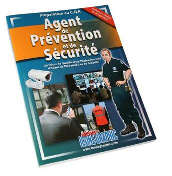 Couverture du livre « Agent de prévention et de sécurité ; préparation au C.Q.P. (édition 2016) » de  aux éditions Icone Graphic