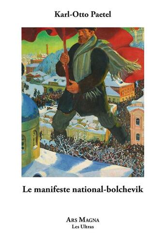 Couverture du livre « Le manifeste national-bolchevik » de Karl-Otto Paetel aux éditions Ars Magna