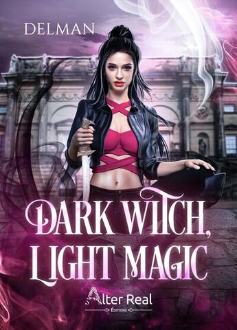 Couverture du livre « Dark Witch, Light Magic » de Delman aux éditions Alter Real