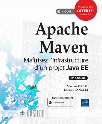 Couverture du livre « Apache Maven ; maîtrisez l'infrastructure d'un projet Java EE (2e édition) » de Maxime Greau et Etienne Langlet aux éditions Eni