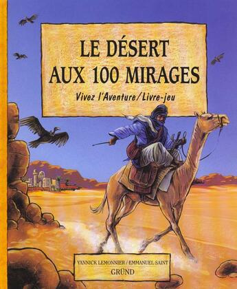 Couverture du livre « Le desert aux 100 mirages » de Lemonnier/Saint aux éditions Grund