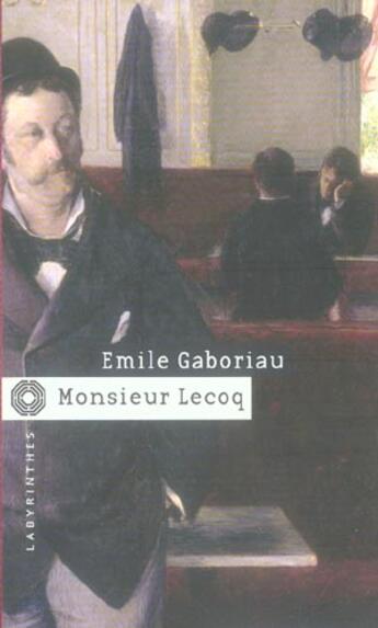 Couverture du livre « Monsieur Lecoq » de Emile Gaboriau aux éditions Editions Du Masque